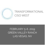 Transformational CISO West Assembly in Las Vegas - February 2019