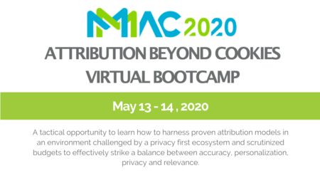 MAC: Attribution Beyond Cookies Virtual Bootcamp 2020