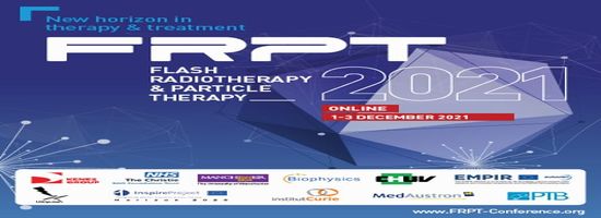 FRPT (Flash Radiotherapy and Particle Therapy) 2021 Virtual Conference