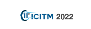 2022 the 11TH International Conference on Industrial Technology and Management (ICITM 2022)