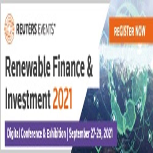 Reuters Events: Renewable Finance and Investment 2021