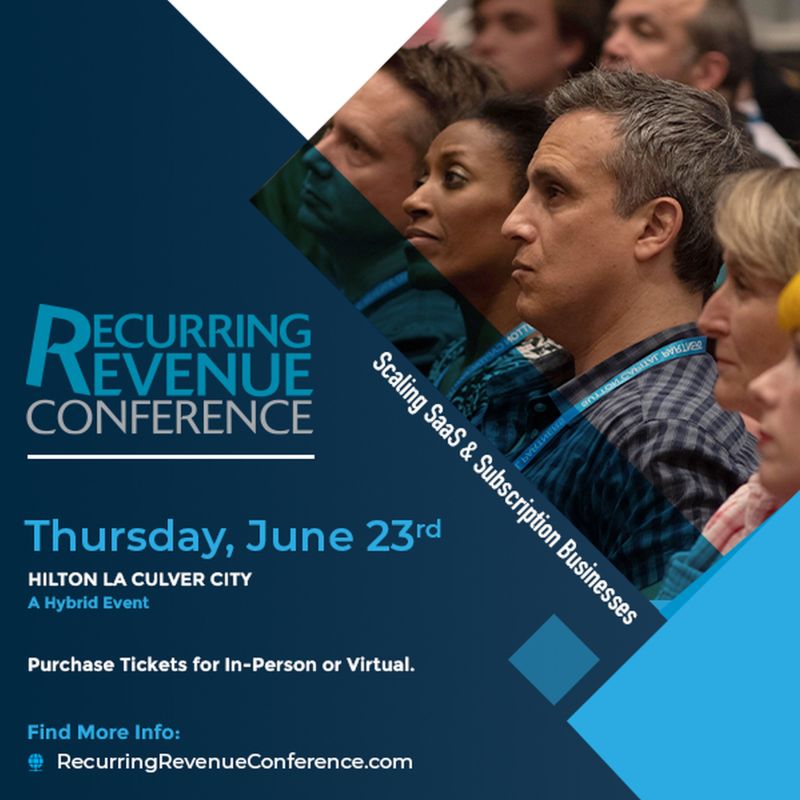Recurring Revenue Conference: Scaling SaaS and Subscription Businesses, June 23, 2022