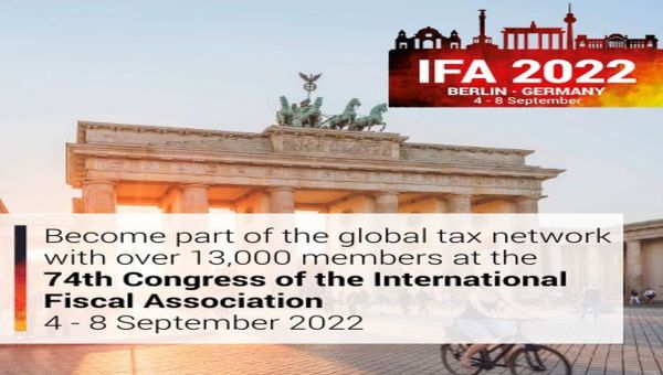 74th Congress of the International Fiscal Association | IFA 2022 | 4-8 September 2022 | Berlin