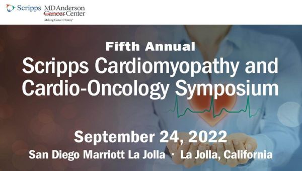 Scripps MD Anderson Cancer Center's Cardiomyopathy and Cardio-Oncology CME Symposium - San Diego