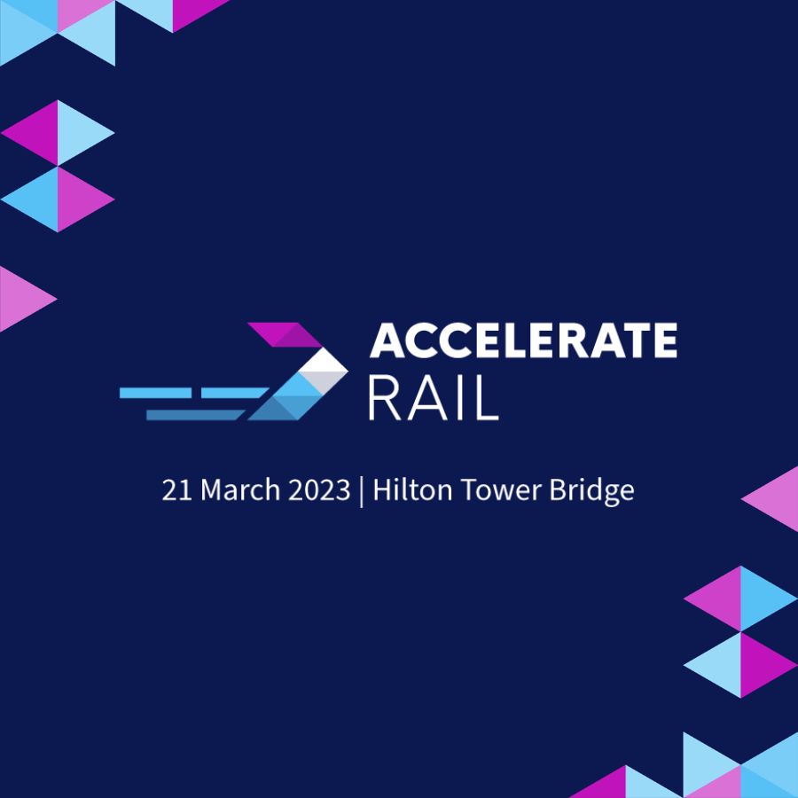 Accelerate: Rail 2023 | 21 March | Hilton Tower Bridge, London