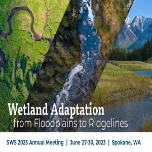 Society of Wetland Scientists (SWS) 2023 Annual Meeting | June 27-30, 2023 | Spokane, WA