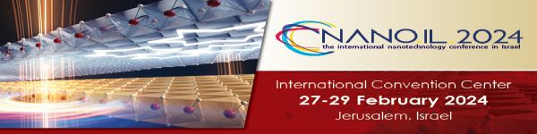 NANO.IL.2024 - The International Nanotechnology Conference | 27-29 February 2024 | Jerusalem, Israel