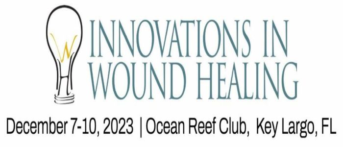 Innovations in Wound Healing (IWH) Conference - December 7-10, 2023