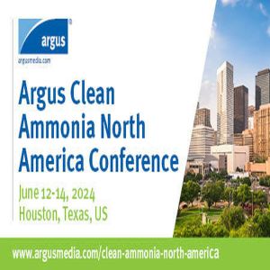 Argus Clean Ammonia North America Conference 2024