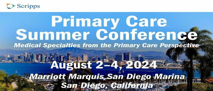Scripps Primary Care Summer Conference 2024 - San Diego, California