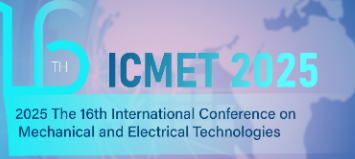 2025 The 16th International Conference on Mechanical and Electrical Technologies (ICMET 2025)