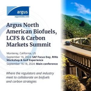 Argus North American Biofuels, LCFS and Carbon Markets Summit, 16-18 September 2024, Monterey, CA, US