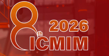 2026 The 8th International Conference on Materials and Intelligent Manufacturing (ICMIM 2026)