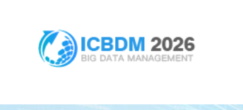 2026 8th International Conference on Big Data Management (ICBDM 2026)