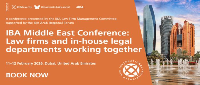 IBA Middle East Conference: Law firms and in-house legal departments working together