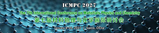 The 7th Int'l Conference on Materials Physics and Chemistry(ICMPC 2027)