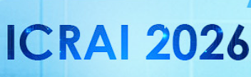 2026 12th International Conference on Robotics and Artificial Intelligence (ICRAI 2026)