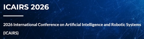 2026 International Conference on Artificial Intelligence and Robotic Systems