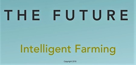 THE FUTURE- INTELLIGENT FARMING