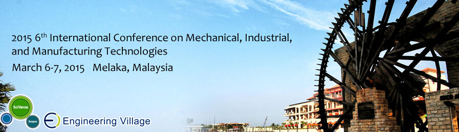 6th Int. Conf. on Mechanical, Industrial, and Manufacturing Technologies