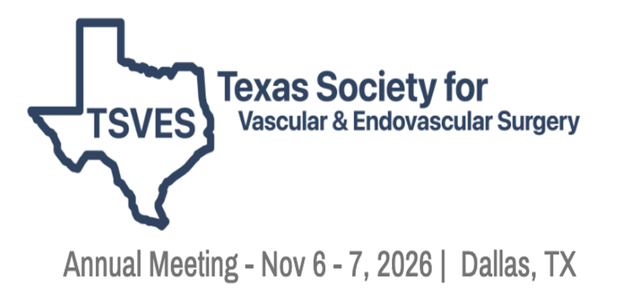 (TSVES) Texas Society for Vascular and Endovascular Surgery Meeting Nov 6-7, 2026 | Dallas, TX