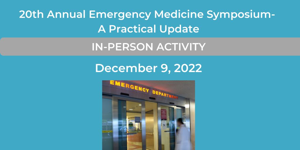 20th Annual Emergency Medicine Symposium - A Practical Update
