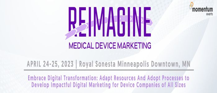 ReImagine Medical Device Marketing 2023
