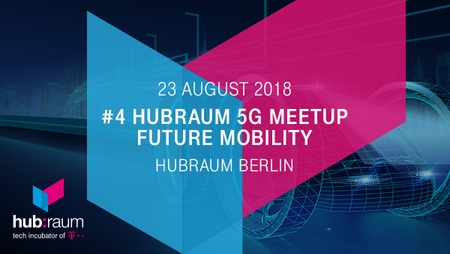 #4 hubraum 5G Meetup : Future Mobility