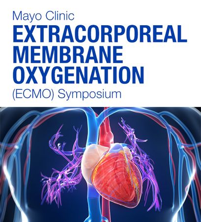 Mayo Clinic Extracorporeal Membrane Oxygenation (ECMO) Symposium