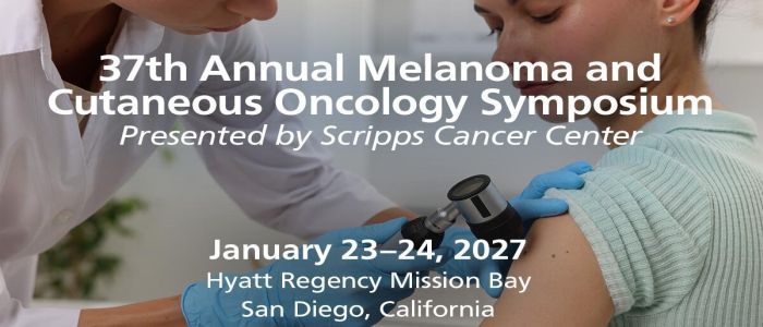 Scripps 2027 Melanoma and Cutaneous Oncology CME Symposium - San Diego, CA