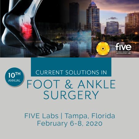 10th Annual Current Solutions in Foot and Ankle Surgery