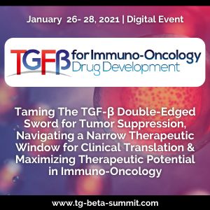 TGFb for Immuno-Oncology Drug Development Summit | January 26-28, 2021 | Digital Event