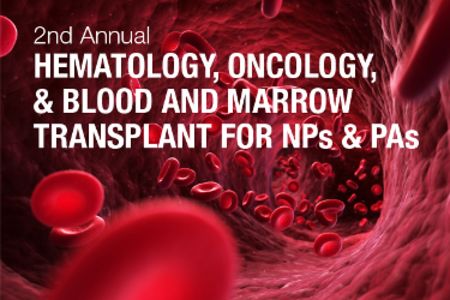 Mayo Clinic Hematology, Oncology and Blood and Marrow Transplant for NPs and PAs