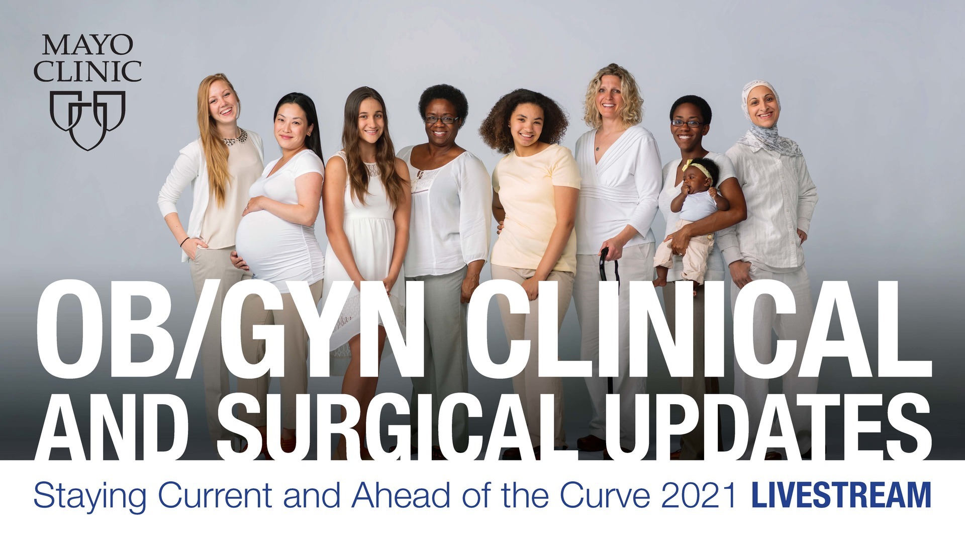 Mayo Clinic OB/GYN Clinical and Surgical Updates: Staying Current and Ahead of the Curve 2021 - LIVE
