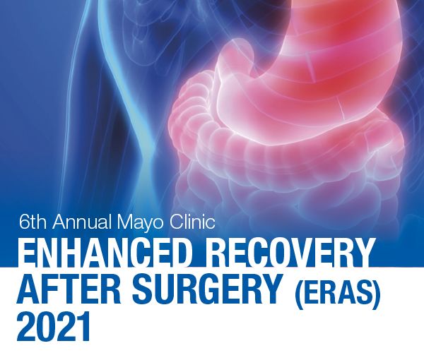 6th Annual Mayo Clinic Enhanced Recovery After Surgery (ERAS) - LIVESTREAM
