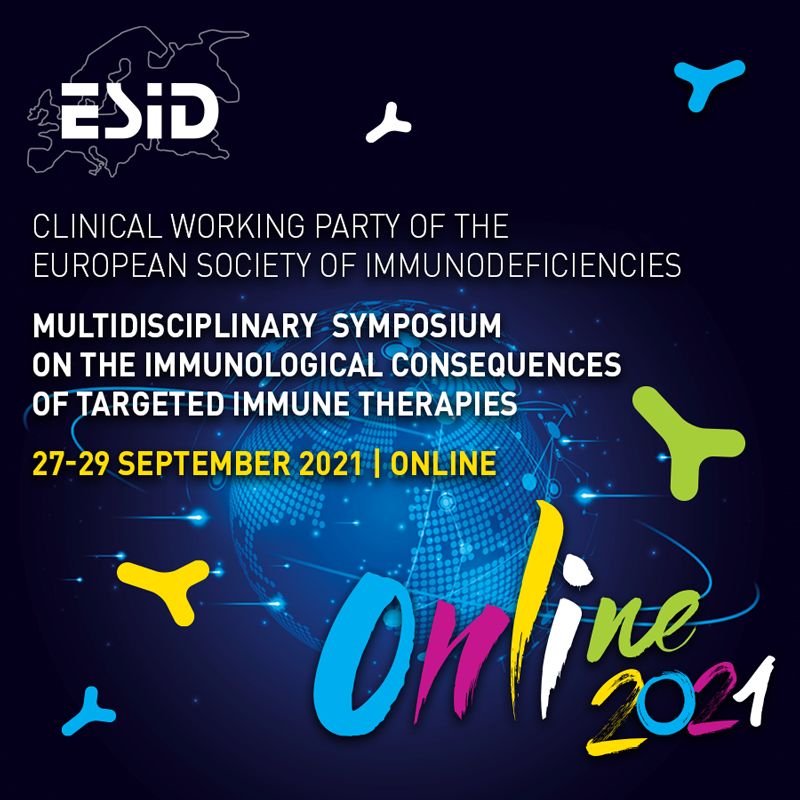 ESID 2021:Multidisciplinary Symposium on the Immunological Consequences of Targeted Immune Therapies