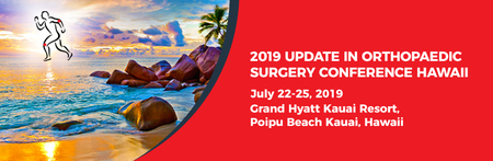 Update in Orthpaedic Surgery Conference July 22-25, 2019 Grand Hyatt Kauai