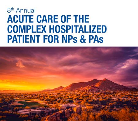 8th Acute Care of the Complex Hospitalized Patient for NPs And PAs