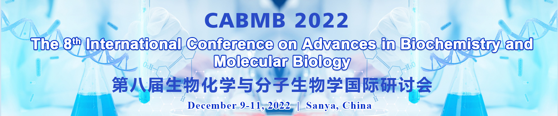 The 8th International Conference on Advances in Biochemistry and Molecular Biology (CABMB 2022)