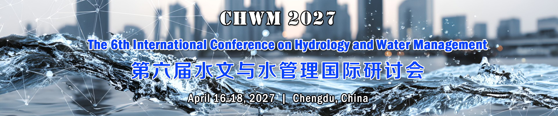 The 6th Int'l Conference on Hydrology and Water Management(CHWM 2027)