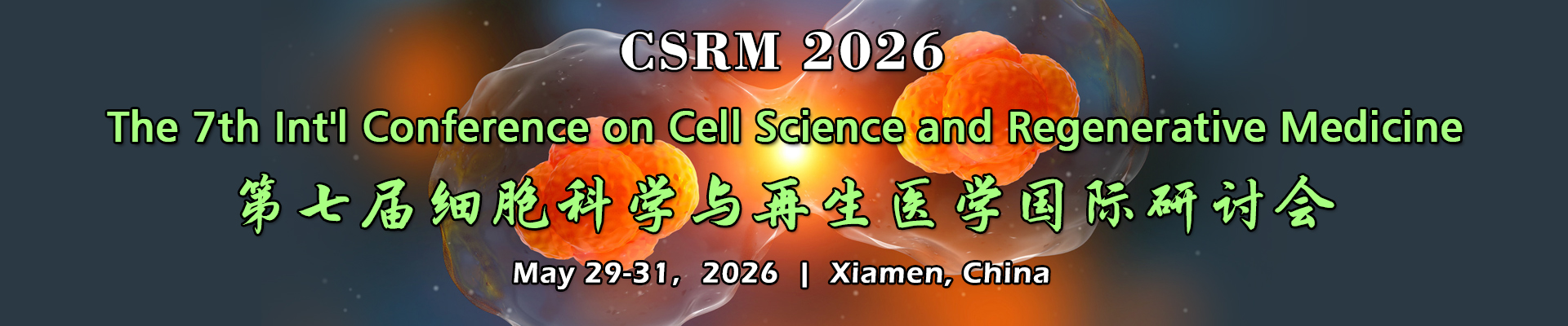 The 7th Int'l Conference on Cell Science and Regenerative Medicine (CSRM 2026)