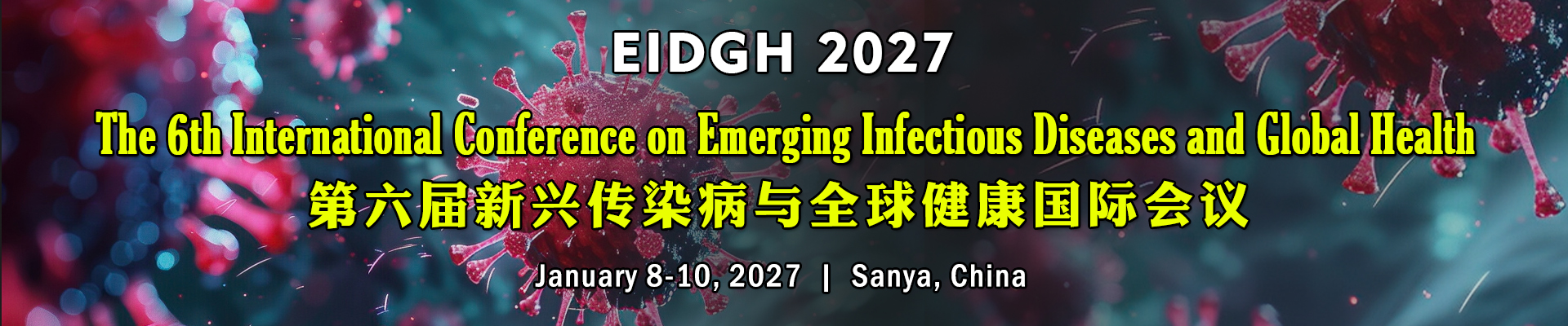 The 6th Int'l Conference on Emerging Infectious Diseases and Global Health(EIDGH 2027)