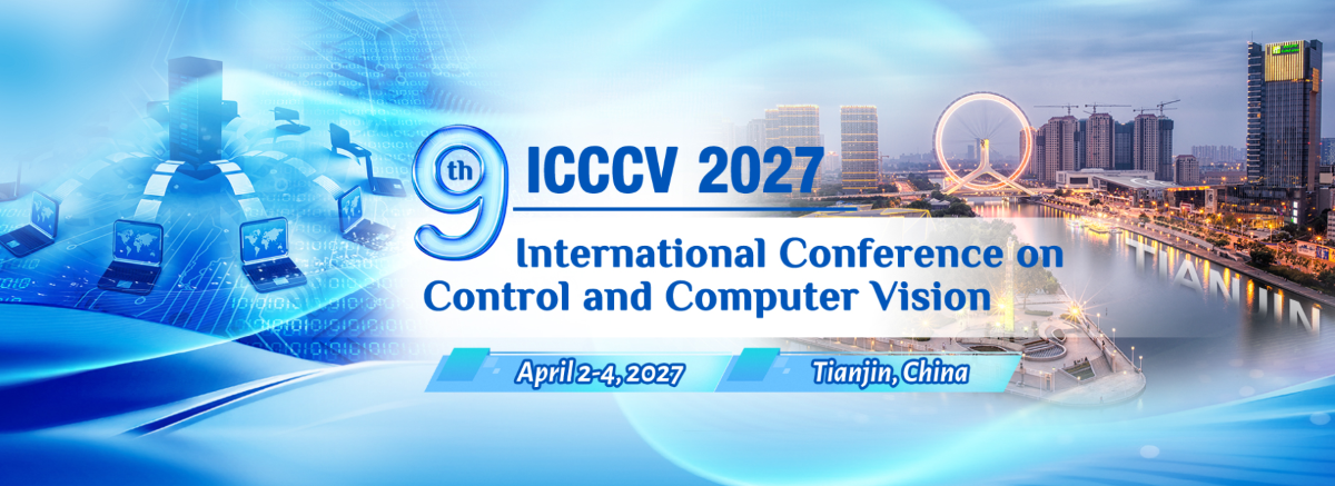 2027 9th International Conference on Control and Computer Vision (ICCCV 2027)