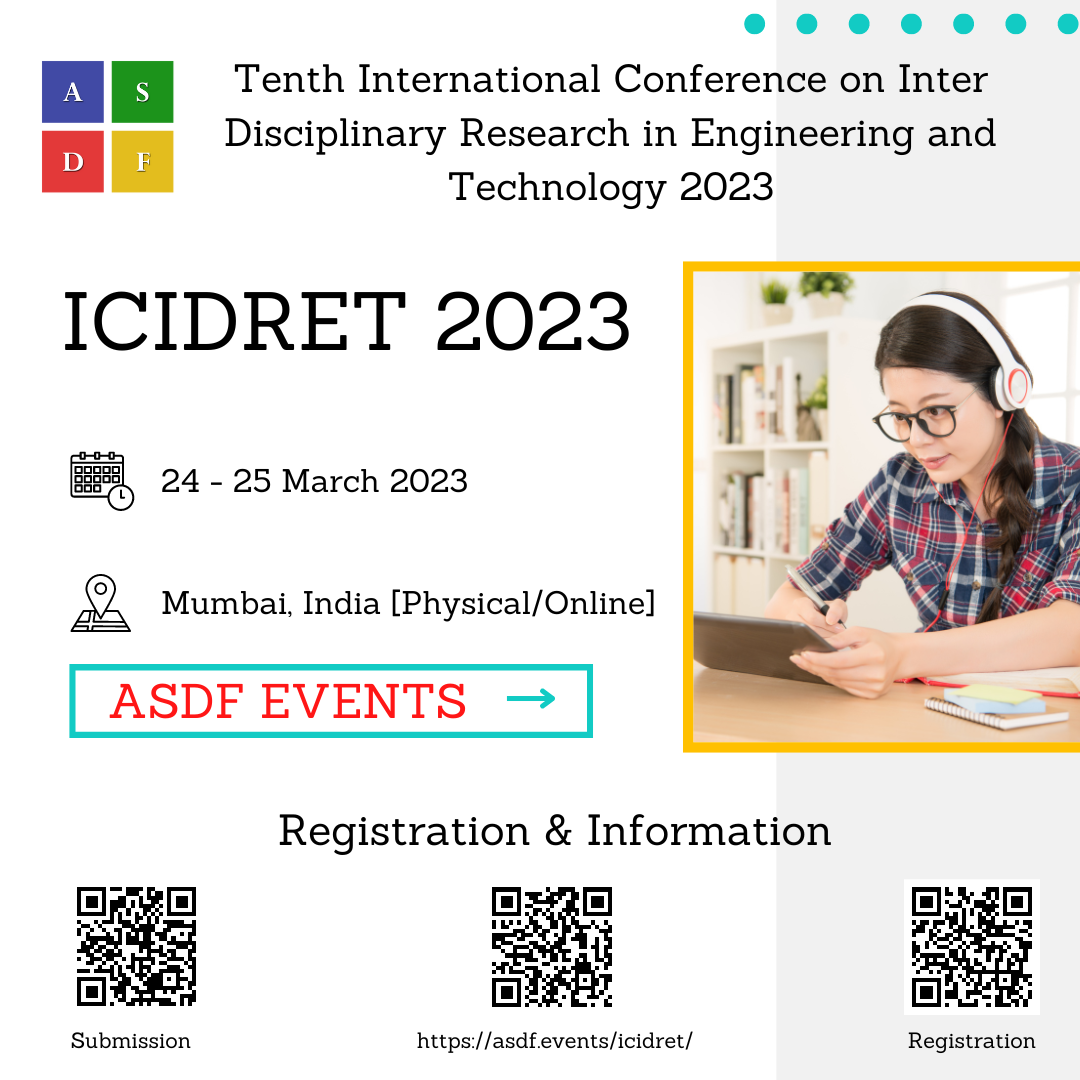 Tenth International Conference on Inter Disciplinary Research in Engineering and Technology 2023