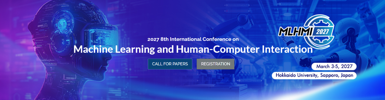 2027 8th International Conference on Machine Learning and Human-Computer Interaction (MLHMI 2027)