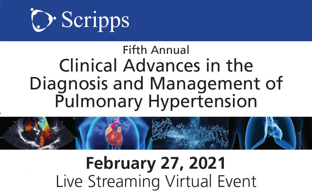 2021 Scripps Diagnosis and Management of Pulmonary Hypertension - Live Streaming CME Event