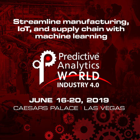 Predictive Analytics World for Industry 4.0 - Las Vegas - June, 2019