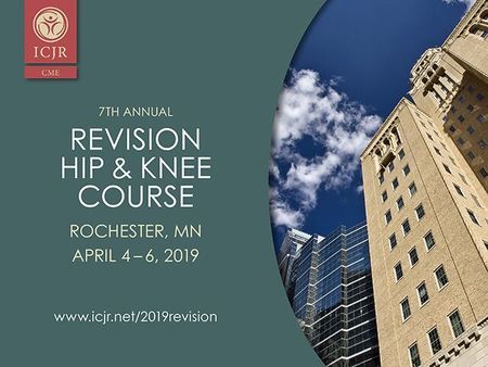 7th Annual ICJR Revision Hip and Knee Course
