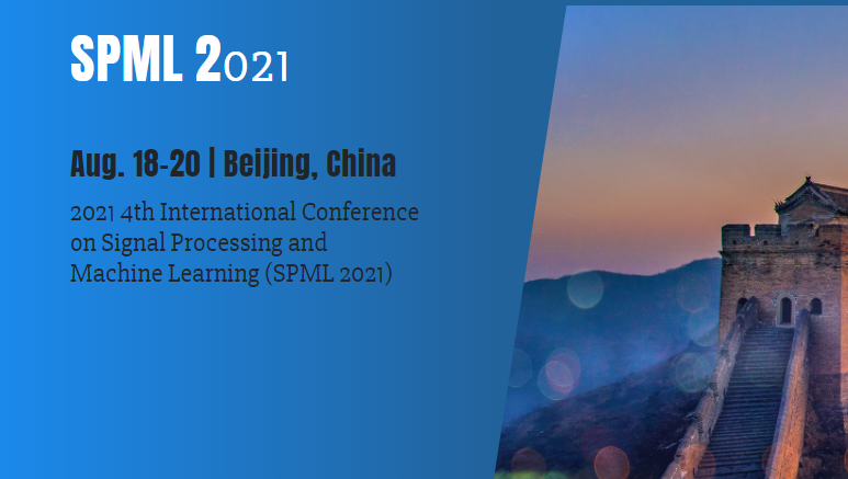  2021 4th International Conference on Signal Processing and Machine Learning (SPML 2021)