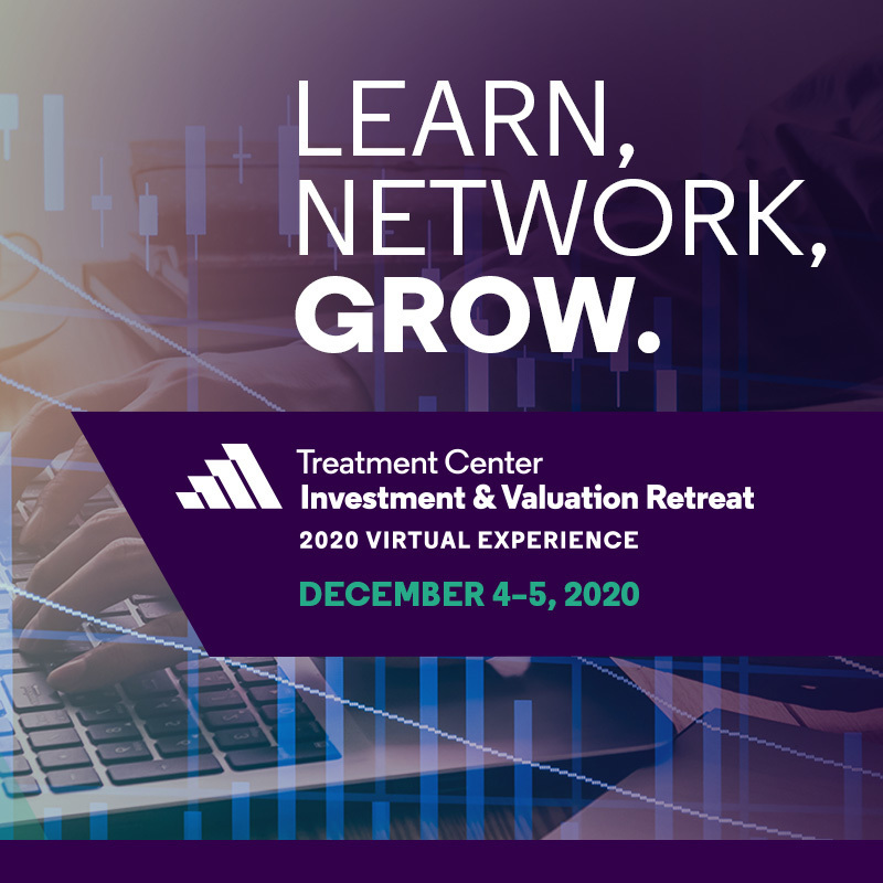 Treatment Center Investment and Valuation 2020 Virtual Experience